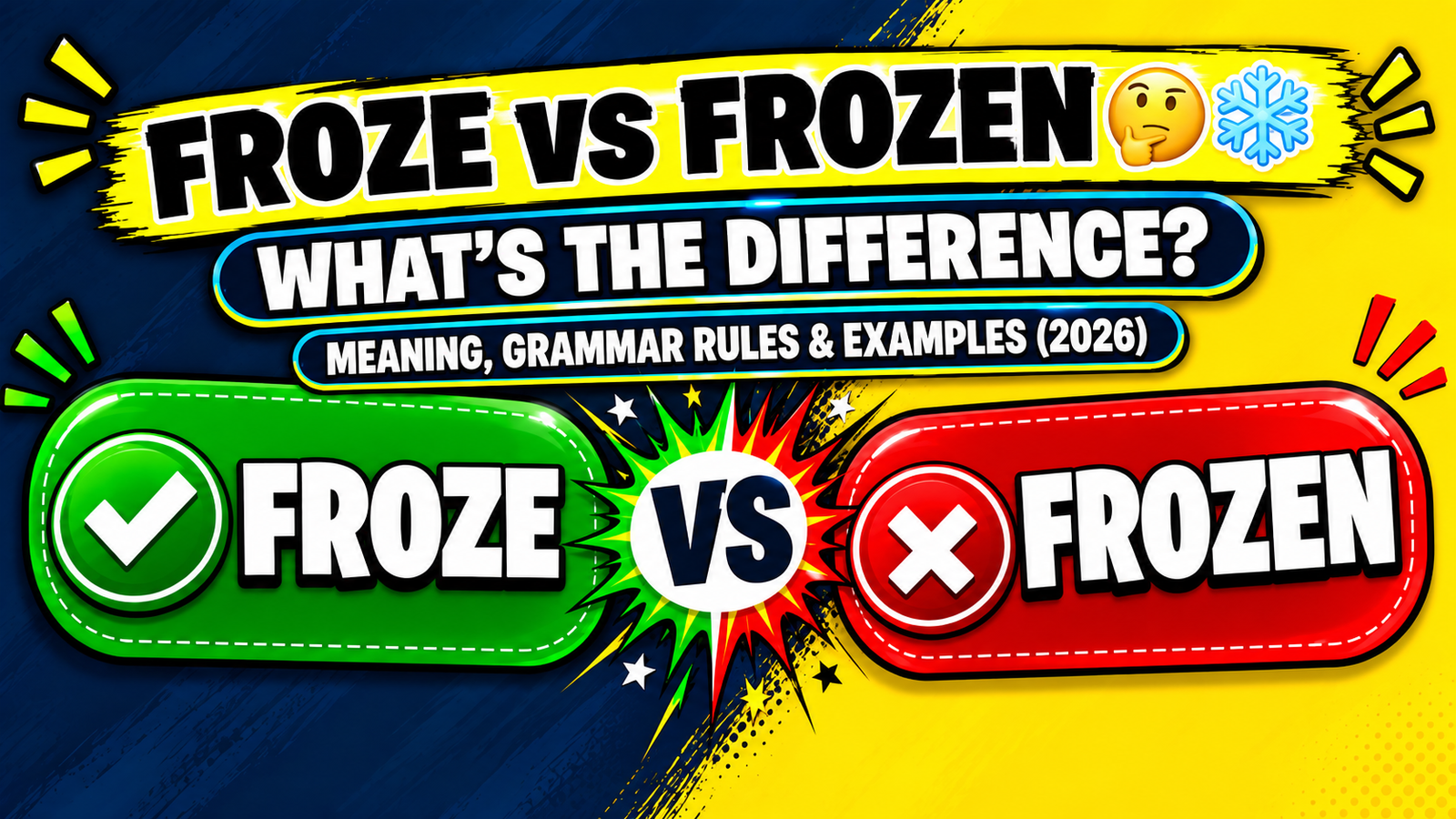 Froze vs Frozen ❄️: What’s the Difference? Meaning, Grammar Rules & Examples (2026) ✅