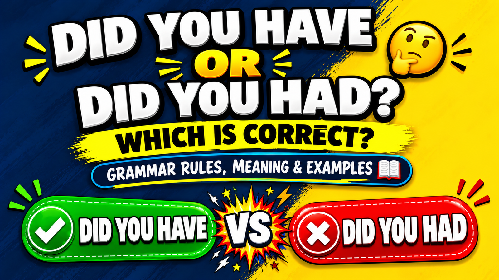 Did You Have or Did You Had? Which Is Correct? Grammar Rules, Meaning & Examples 🤔