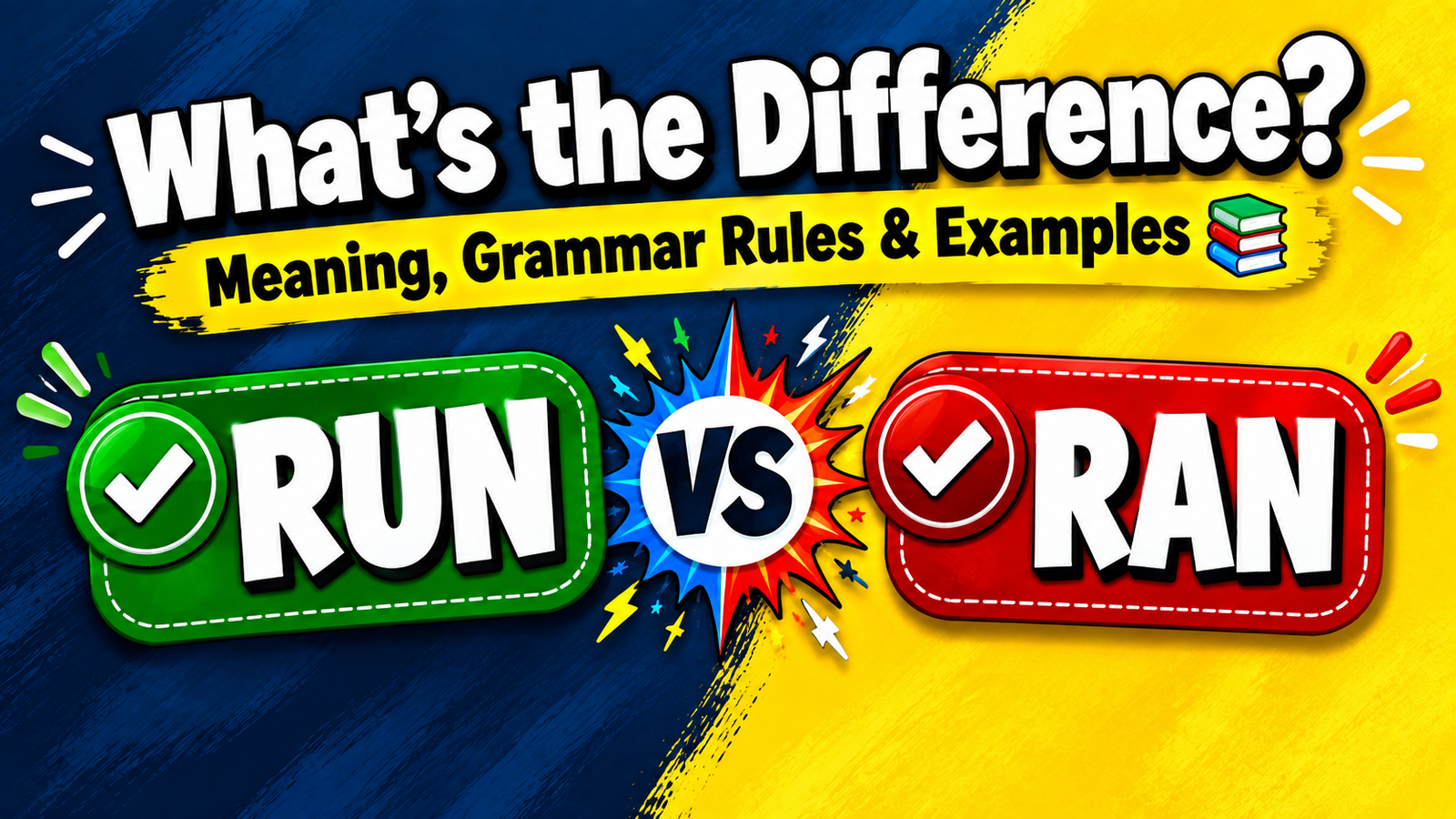 Run vs Ran 🤔: What’s the Difference? Meaning, Grammar Rules & Examples 📚