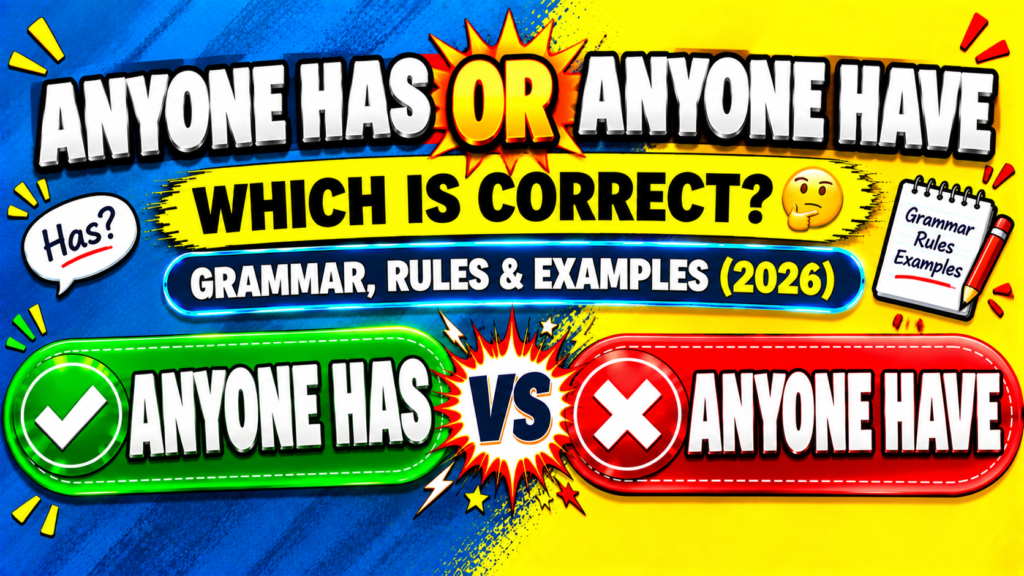 Anyone Has vs Anyone Have_ Grammar Guide