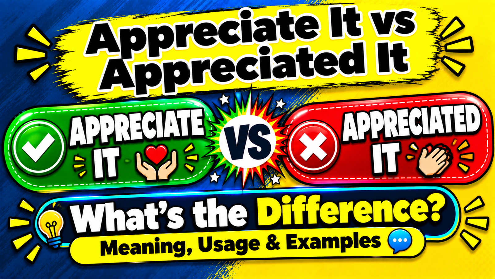 Appreciate It vs Appreciated It 🤔: What’s the Difference? Meaning, Usage & Examples